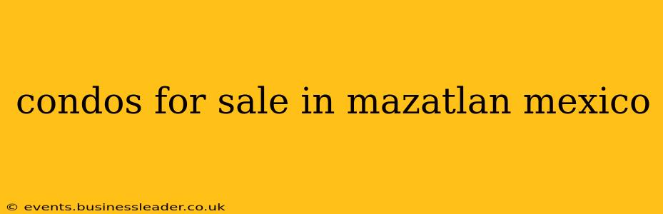 condos for sale in mazatlan mexico