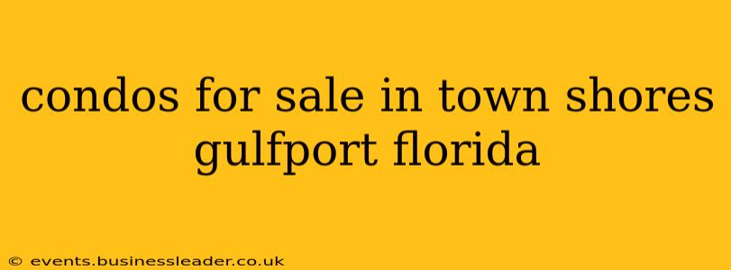 condos for sale in town shores gulfport florida