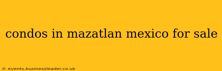 condos in mazatlan mexico for sale