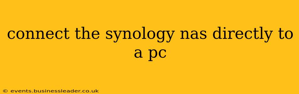 connect the synology nas directly to a pc