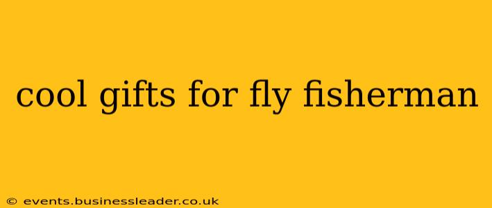cool gifts for fly fisherman