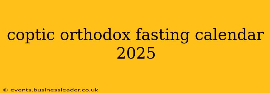 coptic orthodox fasting calendar 2025