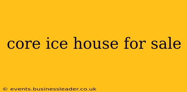core ice house for sale