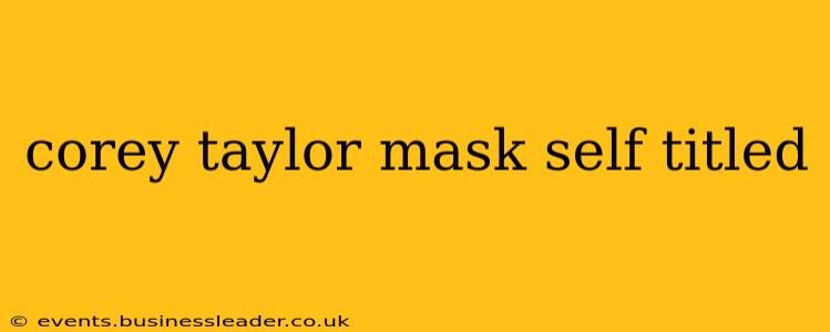 corey taylor mask self titled
