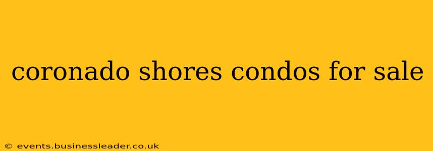 coronado shores condos for sale