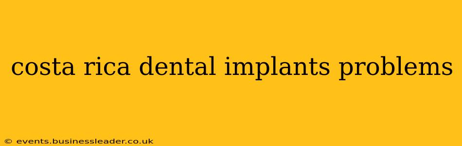 costa rica dental implants problems