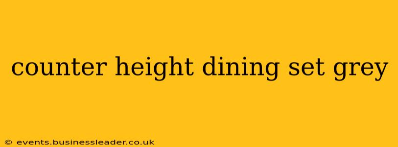 counter height dining set grey