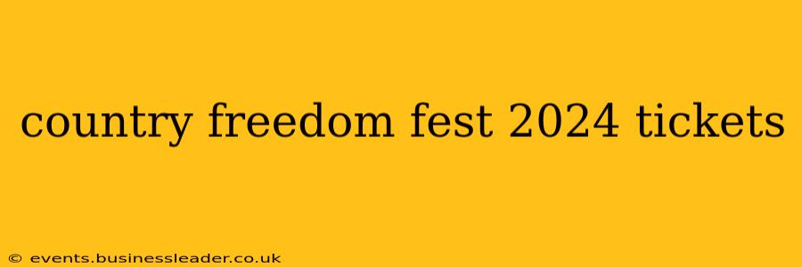 country freedom fest 2024 tickets