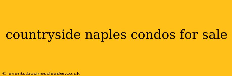 countryside naples condos for sale