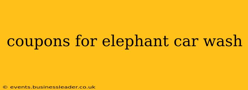 coupons for elephant car wash