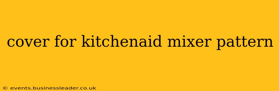 cover for kitchenaid mixer pattern