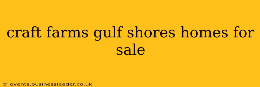craft farms gulf shores homes for sale