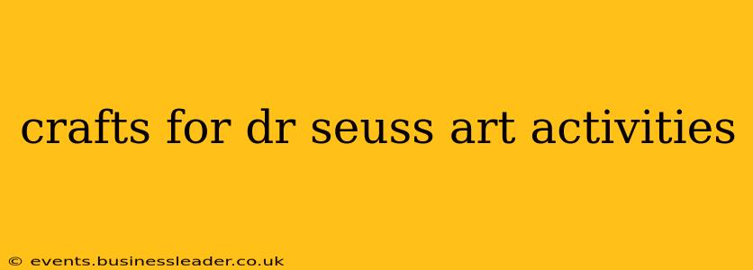 crafts for dr seuss art activities