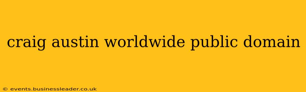 craig austin worldwide public domain
