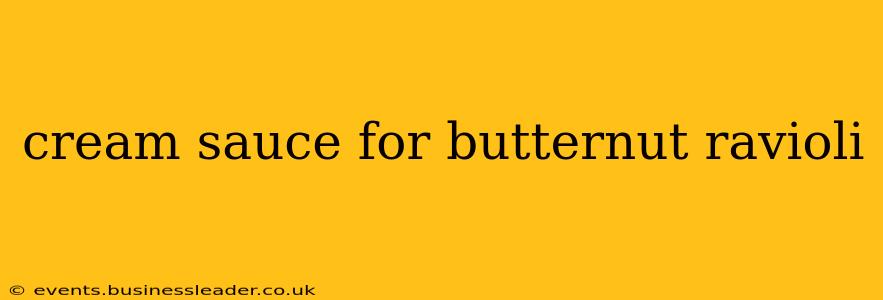 cream sauce for butternut ravioli