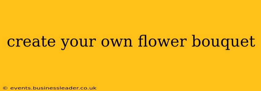 create your own flower bouquet