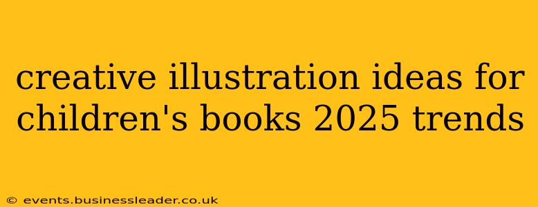 creative illustration ideas for children's books 2025 trends