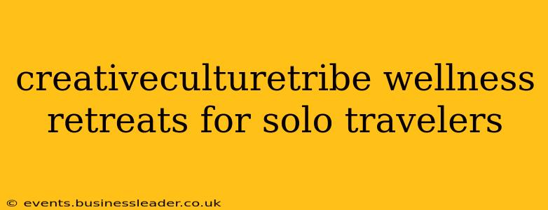 creativeculturetribe wellness retreats for solo travelers
