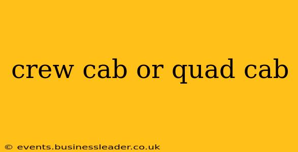 crew cab or quad cab