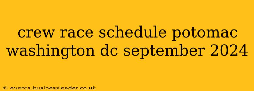 crew race schedule potomac washington dc september 2024