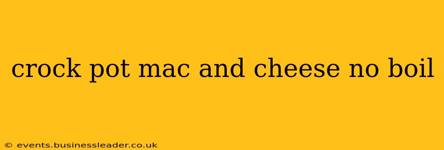 crock pot mac and cheese no boil