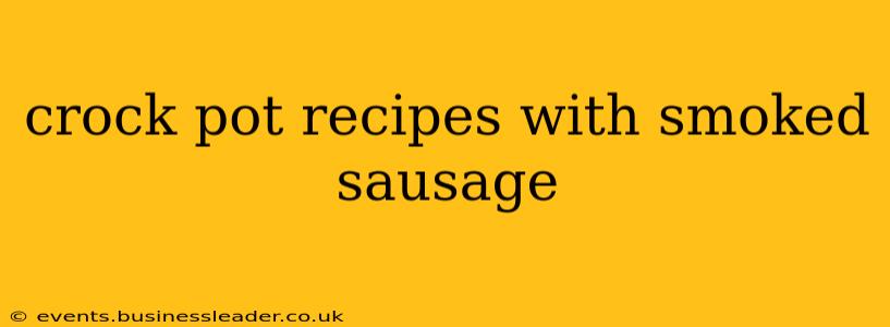 crock pot recipes with smoked sausage