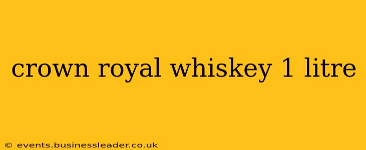 crown royal whiskey 1 litre