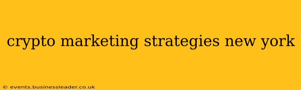 crypto marketing strategies new york