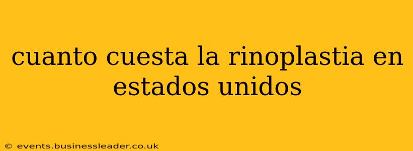 cuanto cuesta la rinoplastia en estados unidos