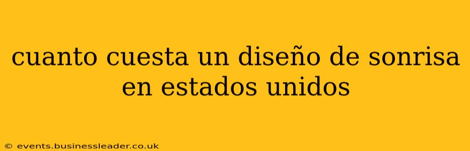 cuanto cuesta un diseño de sonrisa en estados unidos