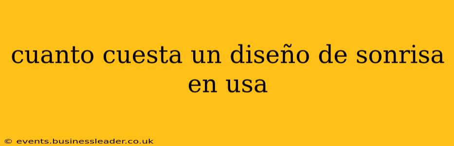 cuanto cuesta un diseño de sonrisa en usa