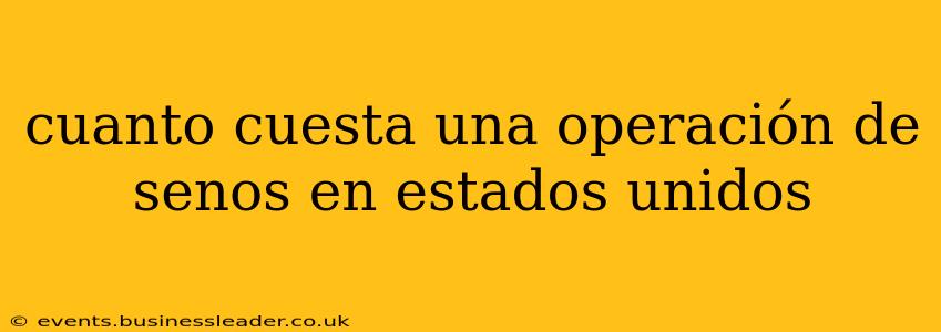 cuanto cuesta una operación de senos en estados unidos