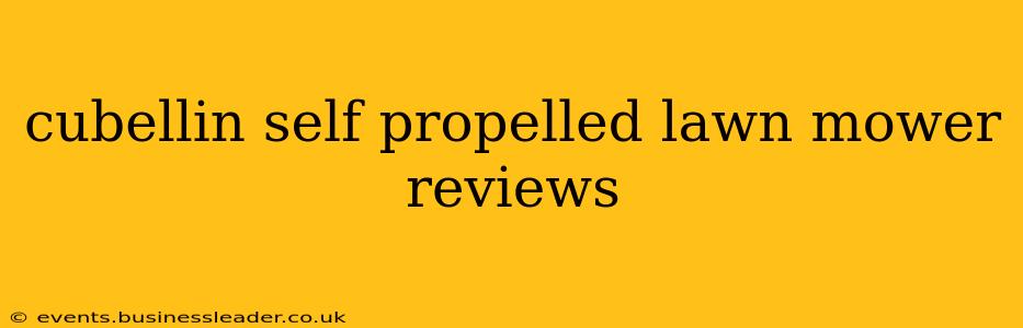 cubellin self propelled lawn mower reviews