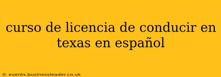 curso de licencia de conducir en texas en español