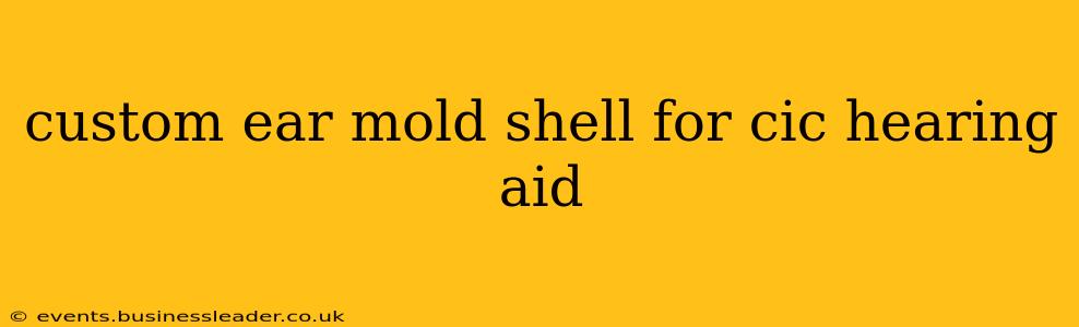 custom ear mold shell for cic hearing aid