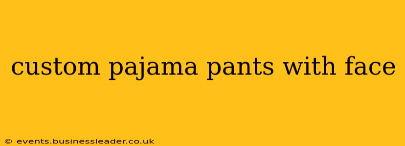 custom pajama pants with face