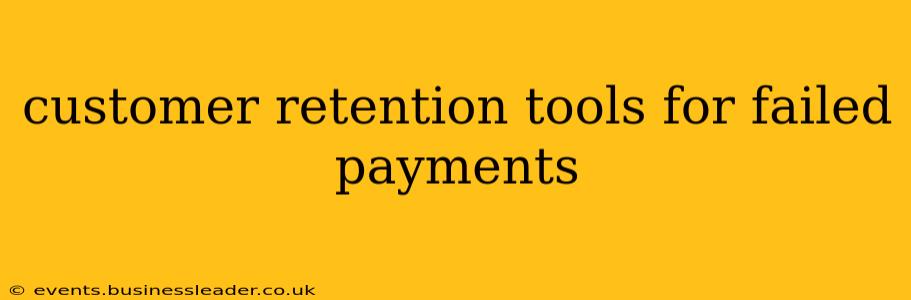 customer retention tools for failed payments