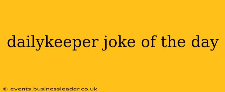 dailykeeper joke of the day