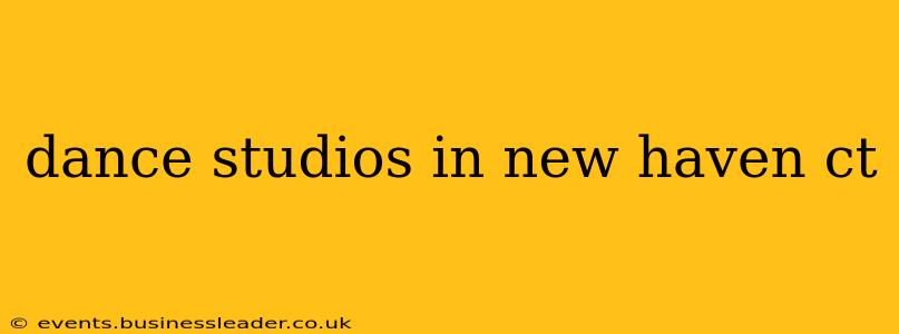 dance studios in new haven ct