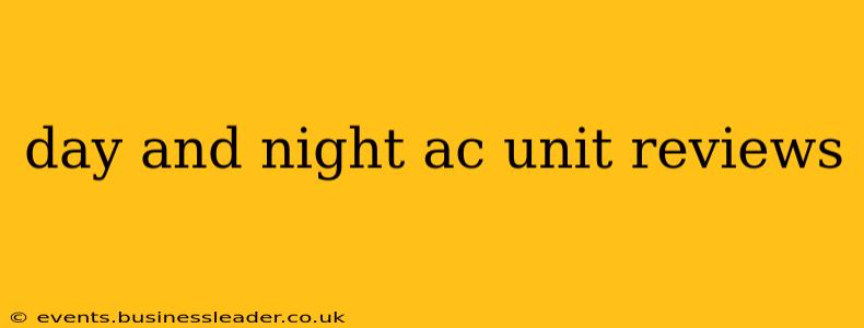 day and night ac unit reviews