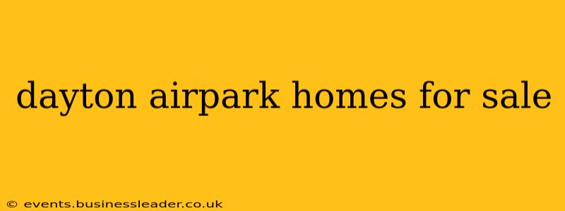 dayton airpark homes for sale