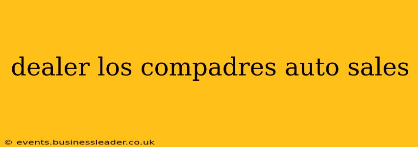dealer los compadres auto sales