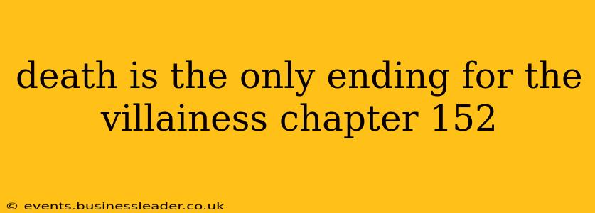 death is the only ending for the villainess chapter 152