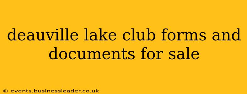 deauville lake club forms and documents for sale