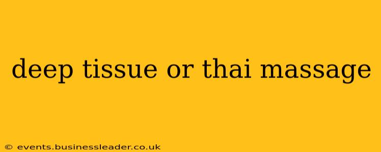 deep tissue or thai massage