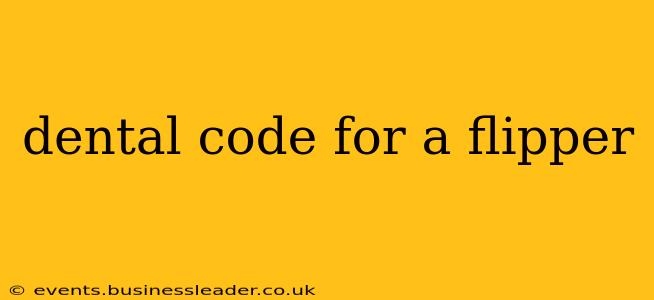 dental code for a flipper