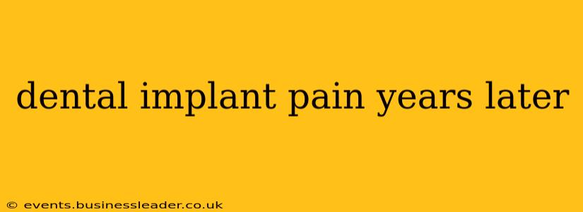 dental implant pain years later