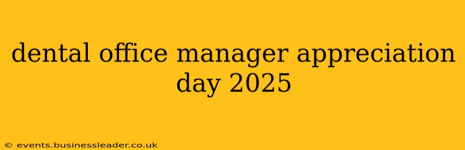dental office manager appreciation day 2025