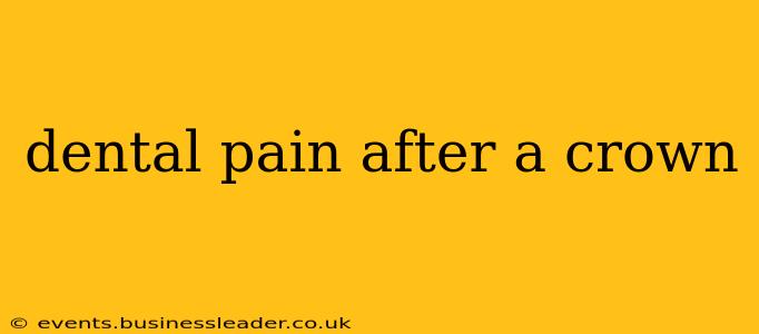 dental pain after a crown