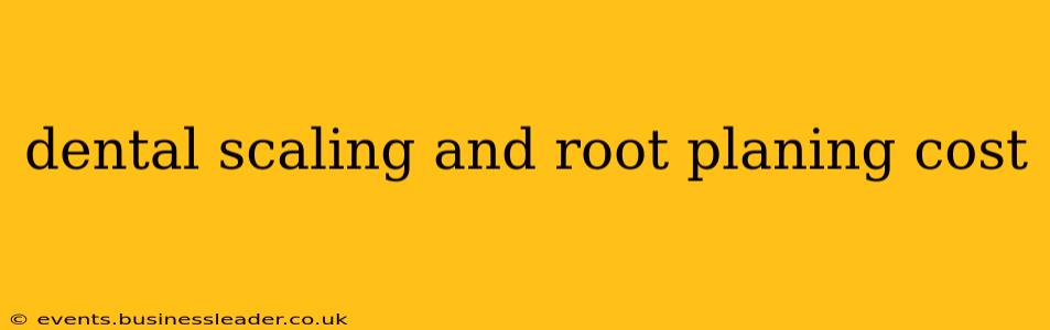 dental scaling and root planing cost